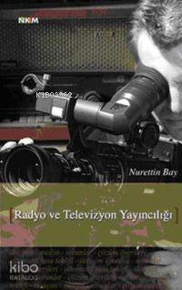 Radyo ve Televizyon Yayıncılığı