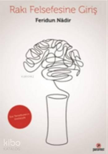 Rakı Felsefesine Giriş - Kitapiks.com