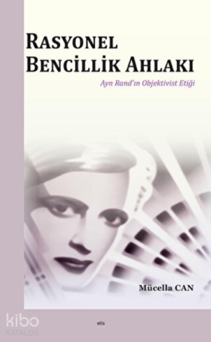 Rasyonel Bencillik Ahlakı - Kitapiks.com
