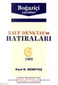 Rauf Denktaş´ın Hatıraları - 6. Cilt (1969) - Kitapiks.com