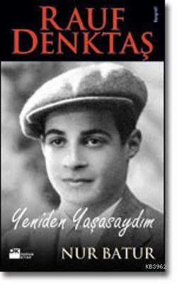 Rauf Denktaş - Yeniden Yaşasaydım - Kitapiks.com