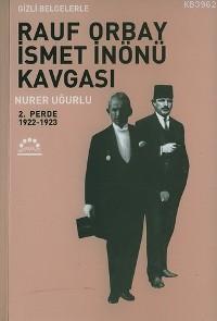 Rauf Orbay İsmet İnönü Kavgası 2; Gizli Belgelerle - Kitapiks.com
