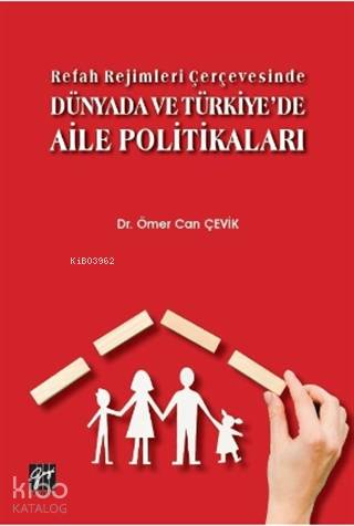 Refah Rejimleri Çerçevesinde Dünyada ve Türkiye'de Aile Politikaları -