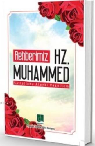 Rehberimiz Hz. Muhammed; Sallallahu Aleyhi Vesellem - Kitapiks.com