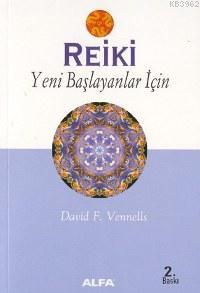 Reiki; Yeni Başlayanlar İçin - Kitapiks.com