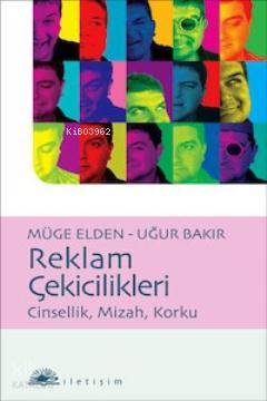 Reklam Çekicilikleri; Cinsellik, Mizah, Korku - Kitapiks.com
