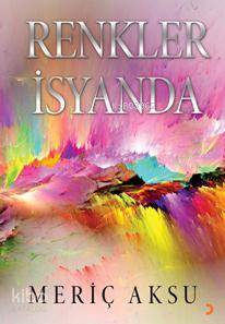 Renkler İsyanda - Kitapiks.com