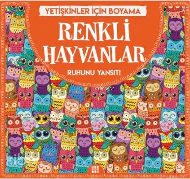 Renkli Hayvanlar - Yetişkinler İçin Boyama; Ruhunu Yansıt! - Kitapiks.