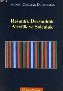 Resmilik, Dersimlilik, Alevilik ve Solculuk - Kitapiks.com