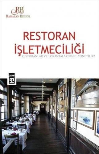 Restoran İşletmeciliği; Restoranlar ve Lokantalar Nasıl Yönetilir? - K