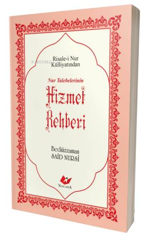 Risale-i Nur Külliyatından Nur Talebelerinin Hizmet Rehberi - Kitapiks