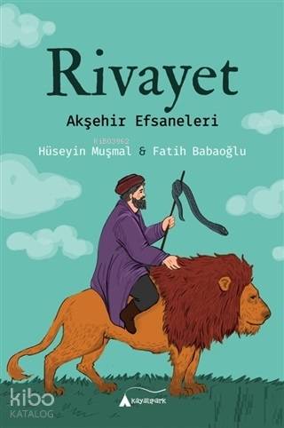 Rivayet - Akşehir Efsaneleri - Kitapiks.com