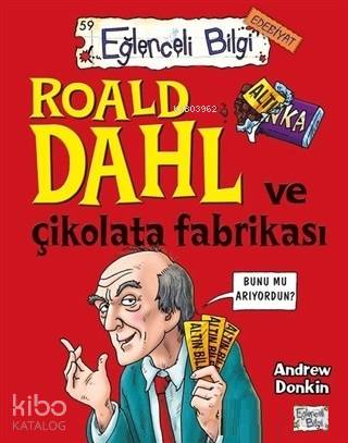 Roald Dahl ve Çikolata Fabrikası - Kitapiks.com