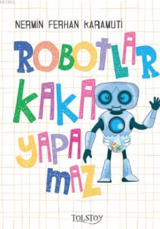 Robotlar Kaka Yapamaz - Kitapiks.com