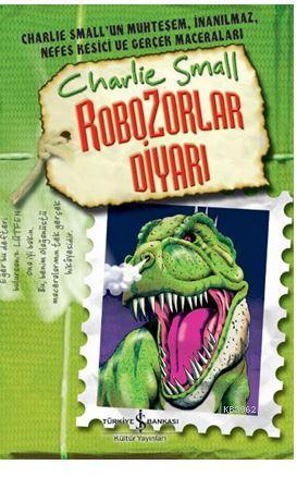 Robozorlar Diyarı - Charlie Small; Charlie Small 10. Defter - Kitapiks
