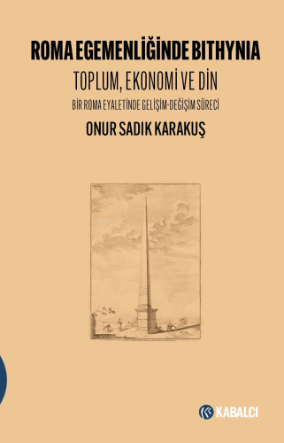 Roma Egemenliğinde Bithynia Toplum, Ekonomi Ve Din Bir Roma Eyaletinde Gelişim-Değişim Süreci