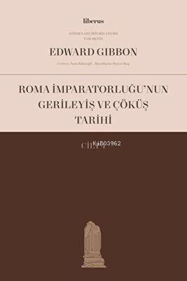 Roma İmparatorluğu’nun Gerileyiş ve Çöküş Tarihi (Cilt III) - Kitapiks