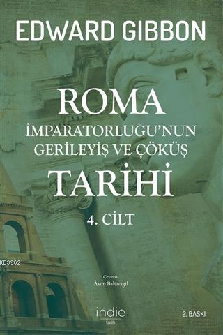 Roma İmparatorluğu'nun Gerileyiş ve Çöküş Tarihi 4. Cilt - Kitapiks.co