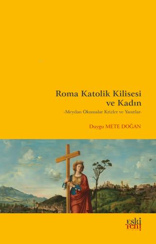 Roma Katolik Kilisesi Ve Kadın;Meydan Okumalar Krizler Ve Yanıtlar - K