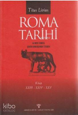 Roma Tarihi AB Urbe Condita Şehrin Kuruluşundan İtibaren; (23-24-25)