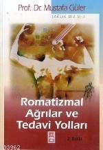 Romatizmal Ağrılar ve Tedavi Yolları - Kitapiks.com