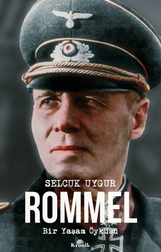Rommel;Bir Yaşam Öyküsü - Kitapiks.com