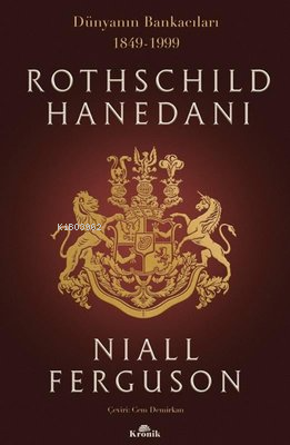 Rothschild Hanedanı: Dünyanın Bankacıları 1849-1999 - Kitapiks.com