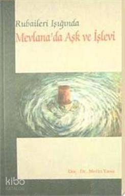 Rubaileri Işığında Mevlana'da Aşk ve İşlevi