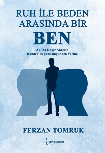 Ruh İle Beden Arasında Bir Ben - Kitapiks.com