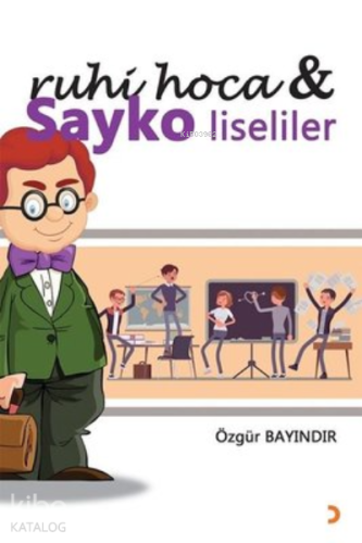 Ruhi Hoca ve Sayko Liseliler - Kitapiks.com
