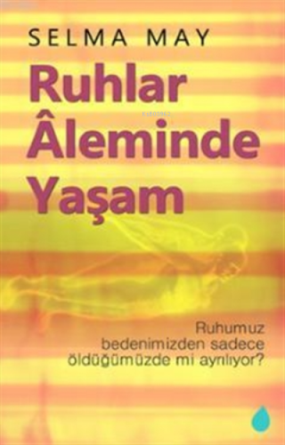 Ruhlar Aleminde Yaşam - Kitapiks.com