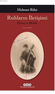 Ruhların İletişimi; Proust ve Müzik - Kitapiks.com
