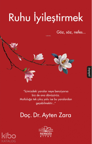 Ruhu İyileştirmek; Göz, Söz, Nefes... - Kitapiks.com