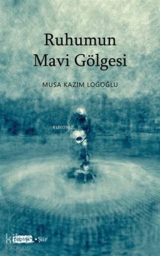 Ruhumun Mavi Gölgesi - Kitapiks.com