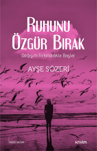 Ruhunu Özgür Bırak - Kitapiks.com