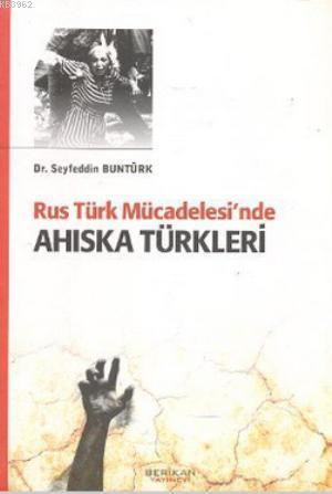 Rus Türk Mücadelesi'nde Ahıska Türkleri - Kitapiks.com