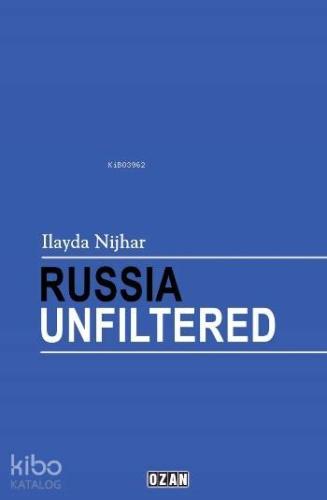 Russia Unfiltered - Kitapiks.com
