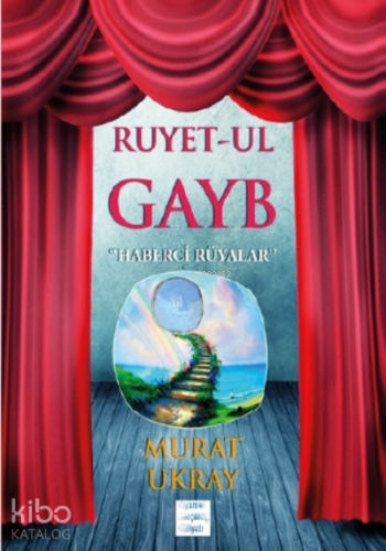 Ruyet-ul Gayb;Haberci Rüyalar - Kitapiks.com