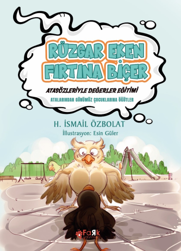 Rüzgâr Eken Fırtına Biçer(Atasözleriyle Değerler Eğitimi);Atalarımızda