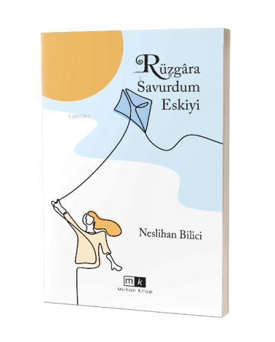 Rüzgara Savurdum Eskiyi - Kitapiks.com