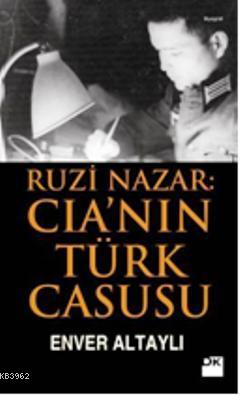 Ruzi Nazar: CIA'nin Türk Casusu - Kitapiks.com