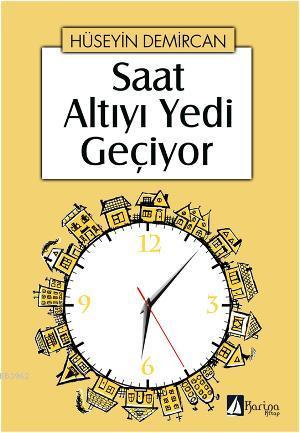 Saat Altıyı Yedi Geçiyor - Kitapiks.com