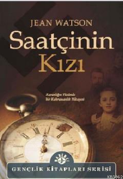 Saatçinin Kızı; Karanlığın Yüzünde Bir Kahramanlık Hikayesi - Kitapiks
