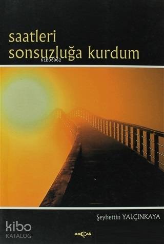 Saatleri Sonsuzluğa Kurdum - Kitapiks.com