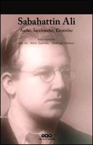 Sabahattin Ali - Anılar, İncelemeler, Eleştiriler - Kitapiks.com