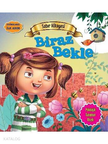 Sabır Hikayesi - Biraz Bekle; Değerlere İlk Adım - Kitapiks.com