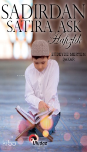 Sadırdan Satıra Aşk Hafızlık - Kitapiks.com
