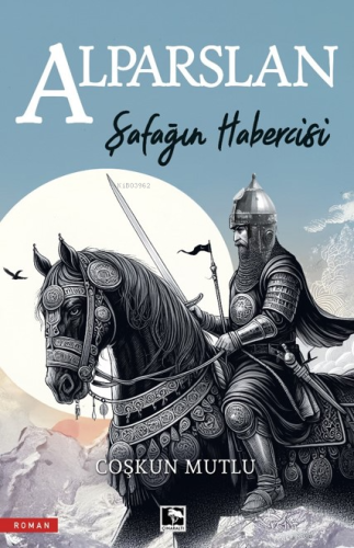 Şafağın Habercisi Alparslan - Kitapiks.com