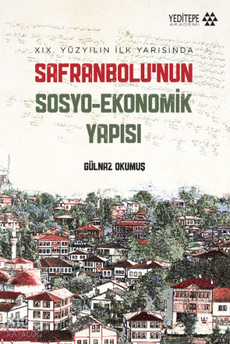 Safranbolu’nun Sosyo-Ekonomik Yapısı;XIX. Yüzyılın İlk Yarısında - Kit
