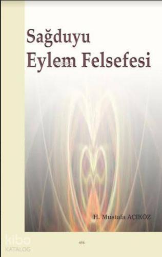 Sağduyu Eylem Felsefesi - Kitapiks.com